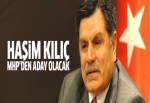 Haşim Kılıç’ın MHP’den aday olması bekleniyor