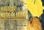 Havalar nasıl olacak?