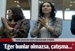 HDP Eşbaşkanı Yüksekdağ'dan yeniden çatışma uyarası