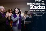 HDP'den halaylı türkülü kadın seçim bildirgesi