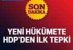 HDP'den hükümet değişikliğine ilk tepki