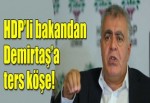 HDP'li bakandan Demirtaş'a ters köşe