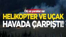 Helikopter ve uçak havada çarpıştı! Ölü ve yaralılar var