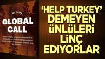 "Help Turkey" demeyen ünlüleri linç ediyorlar