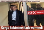 Hidayet Karaca'nın avukatı: Müvekkilim tutuklanacak