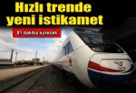 Hızlı trende yeni istikamet Habur