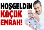 Hoş geldin Küçük Emrah!