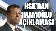 HSK'dan İmamoğlu açıklaması