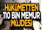 Hükümetten 110 bin yeni memur müjdesi