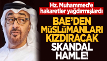 Hz. Muhammed'e hakaret etmişlerdi! BAE'den skandal hamle