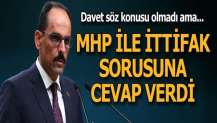 İbrahim Kalın'dan yerel seçimde 'MHP ile ittifak olacak mı?' sorusuna yanıt!