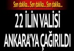 İçişleri Bakanlığı 22 ilin valisini Ankara'ya çağırdı