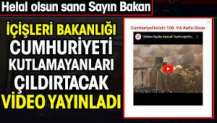 İçişleri Bakanlığı cumhuriyeti kutlamayanları çıldırtacak video yayınladı. Helal olsun sana Sayın Bakan