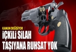 İçkili silah taşıyana ruhsat yok