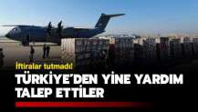 İftiralar tutmadı... Türkiye'den yine yardım talep ettiler!