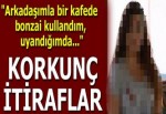 İki genç kızdan korkunç itiraflar