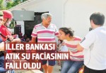 İller Bankası 'atık su faciası'nın faili oldu