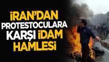 İran'dan protestoculara karşı idam hamlesi