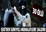 IŞİD'den Suriyeli muhaliflere intihar saldırısı: 30 ölü