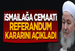 İsmailağa Cemaati referandum kararını açıkladı