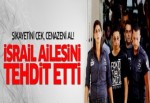 İsrail Hudayr'in ailesini tehdit etti