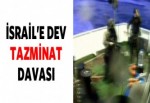 İsrail'e dev tazminat davası