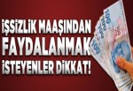 İşsizlik maaşı alacaklar dikkat!