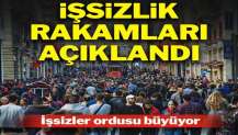 İşsizlik rakamları açıklandı