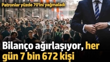 İşsizlikte bilanço ağırlaşıyor, her gün 7 bin 672 kişi! Patronlar yüzde 70'ini yağmaladı