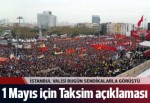 İstanbul Valisi'nden Taksim için 1 Mayıs açıklaması