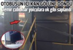 İstanbul'da belediye otobüsünün içi kan gölüne döndü