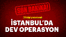 İstanbul'da FETÖ operasyonu: ByLock kullanıcısı 21 kişi yakalandı