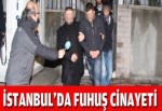 İstanbul'da fuhuş cinayeti