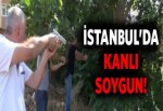 İstanbul'da kanlı soygun!