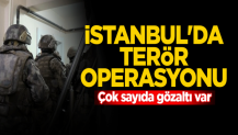 İstanbul'da terör operasyonu