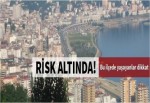 İstanbul'un 3 mahallesinde büyük risk!