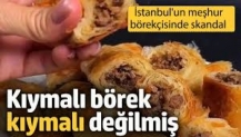 İstanbul'un meşhur börekçisinde skandal! Kıymalı börek kıymalı değilmiş