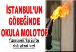 İstanbul'un ortasında okula molotof