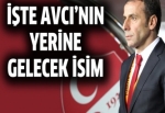 İşte Abdullah Avcı'nın yerine gelecek isim