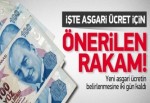 İşte asgari ücret için önerilen rakam