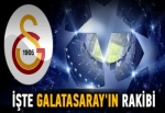 İşte G.Saray'ın rakibi