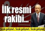 İşte Kılıçdaroğlu'nun ilk resmi rakibi