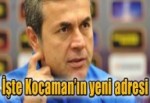 İşte Kocaman'ın yeni adresi