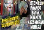 İşte Milli Piyango büyük ikramiye kazandıran numara.