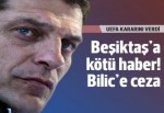 İşte UEFA'nın Bilic kararı!