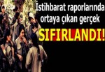 İstihbarat raporlarında ortaya çıktı! Sıfırlandı