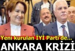 İYİ Parti'de Ankara krizi