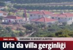 İzmir'de villa gerginliği