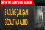 İzmir'deki bombalı saldırıda 5 adliye çalışanı da gözaltında