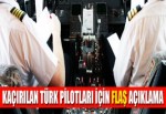 Kaçırılan Türk pilotlar için flaş açıklama